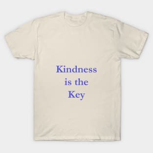 Kindness is the Key T-Shirt